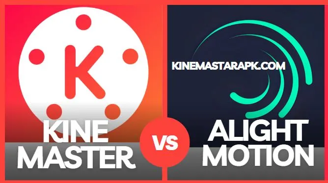 KineMaster vs Alight Motion